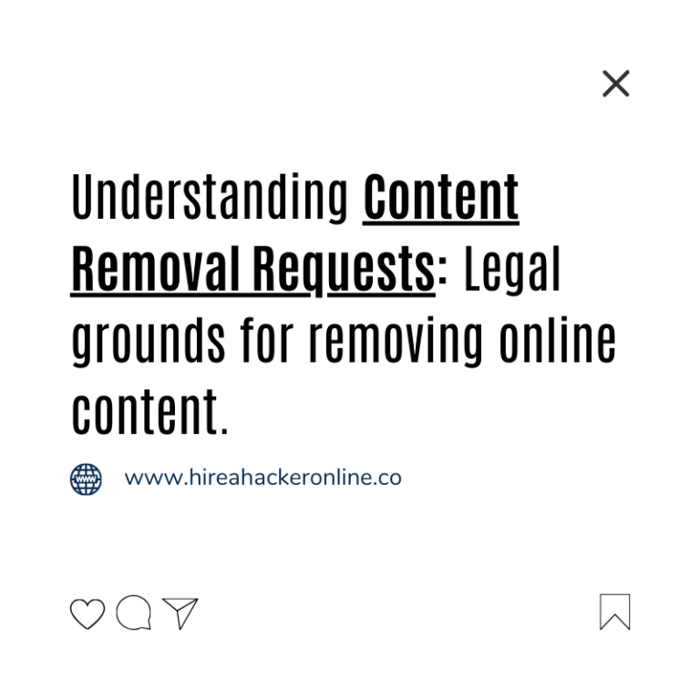 Content removal requests, legal grounds for content removal, online content takedown laws, copyright infringement removal, defamation and content removal, privacy violations and content removal, legal process for online content removal, content removal regulations, handling content takedown requests, digital content removal guidelines